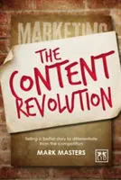 La revolución de los contenidos: Comunique lo que defiende contando una historia mejor - Content Revolution: Communicate What You Stand for by Telling a Better Story