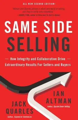 Same Side Selling: Cómo la integridad y la colaboración consiguen resultados extraordinarios para vendedores y compradores - Same Side Selling: How Integrity and Collaboration Drive Extraordinary Results for Sellers and Buyers