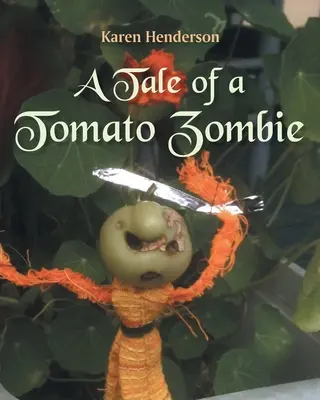 Historia de un zombi del tomate - A Tale of a Tomato Zombie