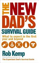 Guía de supervivencia para padres primerizos: Qué esperar del primer año y de los siguientes - The New Dad's Survival Guide: What to Expect in the First Year and Beyond