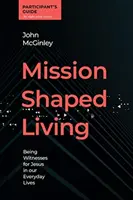 Guía para los participantes - Ser testigos de Jesús en nuestra vida cotidiana - Mission Shaped Living Participants Guide - Being Witnesses for Jesus in our Everyday Lives