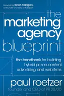 The Marketing Agency Blueprint: The Handbook for Building Hybrid Pr, Seo, Content, Advertising, and Web Firms (El plan de la agencia de marketing: El manual para crear empresas híbridas de relaciones públicas, SEO, contenidos, publicidad y web) - The Marketing Agency Blueprint: The Handbook for Building Hybrid Pr, Seo, Content, Advertising, and Web Firms