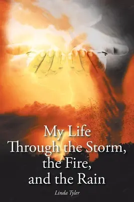 Mi vida a través de la tormenta, el fuego y la lluvia - My Life Through the Storm, the Fire, and the Rain