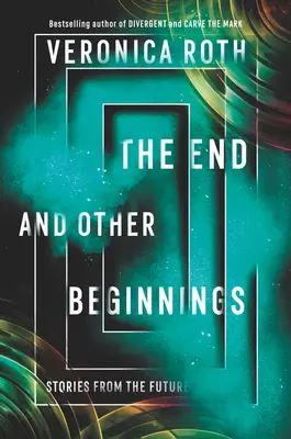 El fin y otros comienzos: Historias del futuro - The End and Other Beginnings: Stories from the Future