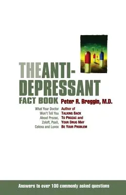El libro de los antidepresivos: Lo que su médico no le dirá sobre Prozac, Zoloft, Paxil, Celexa y Luvox - The Anti-Depressant Fact Book: What Your Doctor Won't Tell You about Prozac, Zoloft, Paxil, Celexa, and Luvox
