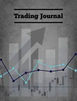 Diario de operaciones: Diario de operaciones, libro de operaciones de divisas, cuaderno de estrategias de mercado, registro de operaciones bursátiles, inversiones y seguimiento de opciones. - Trading Journal: Day Trade Log, Forex Trader Book, Market Strategies Notebook, Record Stock Trades, Investments, & Options Tracker, Not