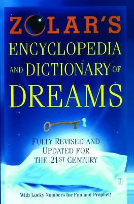 Enciclopedia y diccionario de los sueños de Zolar: Completamente revisado y actualizado para el siglo XXI - Zolar's Encyclopedia and Dictionary of Dreams: Fully Revised and Updated for the 21st Century