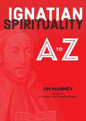 Espiritualidad Ignaciana de la A a la Z - Ignatian Spirituality A to Z