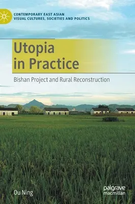 La utopía en la práctica: Proyecto Bishan y reconstrucción rural - Utopia in Practice: Bishan Project and Rural Reconstruction