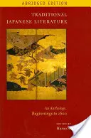 Literatura tradicional japonesa: An Anthology, Beginnings to 1600, Edición abreviada - Traditional Japanese Literature: An Anthology, Beginnings to 1600, Abridged Edition