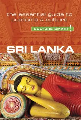 Sri Lanka - Culture Smart, Volumen 103: Guía esencial de costumbres y cultura - Sri Lanka - Culture Smart!, Volume 103: The Essential Guide to Customs & Culture