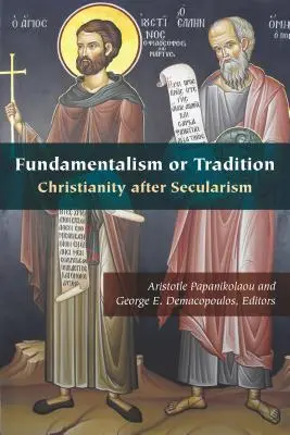 Fundamentalismo o tradición: El cristianismo después del secularismo - Fundamentalism or Tradition: Christianity After Secularism