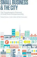 La pequeña empresa y la ciudad: El potencial transformador de la pequeña empresa - Small Business and the City: The Transformative Potential of Small Scale Entrepreneurship