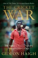 Cricket War - La historia de las Series Mundiales de Cricket de Kerry Packer - Cricket War - The Story of Kerry Packer's World Series Cricket