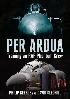 Per Ardua: Entrenamiento de la tripulación de un RAF Phantom - Per Ardua: Training an RAF Phantom Crew