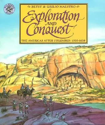 Exploración y conquista: Las Américas después de Colón: 1500-1620 - Exploration and Conquest: The Americas After Columbus: 1500-1620