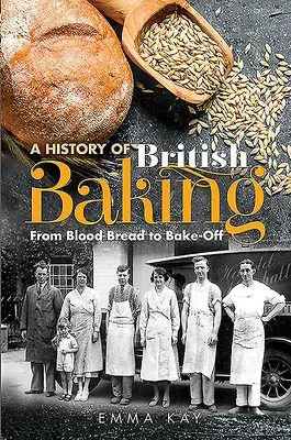 Historia de la repostería británica: Del pan de sangre al Bake-Off - A History of British Baking: From Blood Bread to Bake-Off