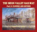 Meon Valley Railway - Cierre y más allá - Meon Valley Railway - Closure and Beyond