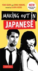 Besarse en japonés: A Japanese Language Phrase Book (Libro de frases en japonés) - Making Out in Japanese: A Japanese Language Phrase Book (Japanese Phrasebook)
