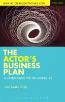 El plan de negocio del actor: Una guía profesional para la vida de actor - The Actor's Business Plan: A Career Guide for the Acting Life