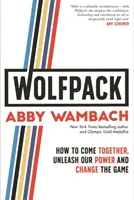 WOLFPACK - Cómo unirnos, liberar nuestro poder y cambiar el juego - WOLFPACK - How to Come Together, Unleash Our Power and Change the Game