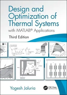 Diseño y optimización de sistemas térmicos, tercera edición: Con aplicaciones MATLAB - Design and Optimization of Thermal Systems, Third Edition: With MATLAB Applications
