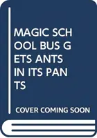 EL AUTOBÚS ESCOLAR MÁGICO SE LLENA DE HORMIGAS - MAGIC SCHOOL BUS GETS ANTS IN ITS PANTS