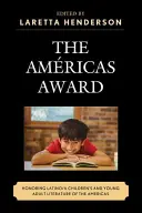 El Premio Amricas: homenaje a la literatura infantil y juvenil latina de las Américas - The Amricas Award: Honoring Latino/a Children's and Young Adult Literature of the Americas