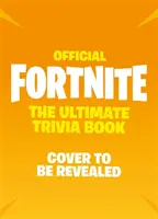 FORTNITE Oficial: The Ultimate Trivia Book - Pon a prueba tus conocimientos sobre Battle Royale - FORTNITE Official: The Ultimate Trivia Book - Test Your Knowledge of Battle Royale