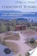 Contested Terrain: Una nueva historia de la naturaleza y la gente de los Adirondacks - Contested Terrain: A New History of Nature and People in the Adirondacks