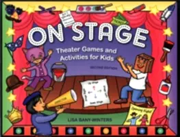 En escena: Juegos y actividades teatrales para niños - On Stage: Theater Games and Activities for Kids