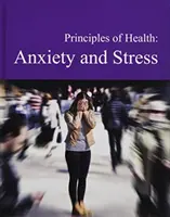 Principios de Salud: Ansiedad y Estrés: La compra de ejemplares impresos incluye acceso gratuito en línea - Principles of Health: Anxiety & Stress: Print Purchase Includes Free Online Access