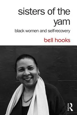 Hermanas del ñame: Las mujeres negras y la recuperación de sí mismas - Sisters of the Yam: Black Women and Self-Recovery