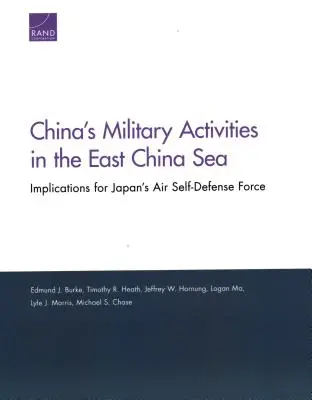 Las actividades militares de China en el Mar de China Oriental: Implicaciones para la Fuerza de Autodefensa Aérea de Japón - China's Military Activities in the East China Sea: Implications for Japan's Air Self-Defense Force