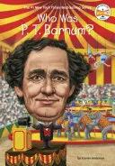 ¿Quién era P. T. Barnum? - Who Was P. T. Barnum?