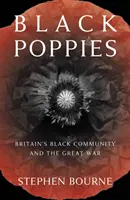 Amapolas negras: La comunidad negra británica y la Gran Guerra - Black Poppies: Britain's Black Community and the Great War