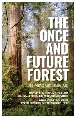 El bosque del futuro: Las icónicas secuoyas de California - The Once and Future Forest: California's Iconic Redwoods