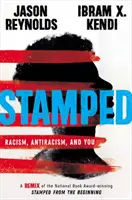 Stamped: Racismo, antirracismo y tú: Una remezcla de la obra ganadora del National Book Award Stamped from the Beginning - Stamped: Racism, Antiracism, and You: A Remix of the National Book Award-Winning Stamped from the Beginning