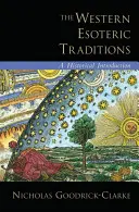 Las tradiciones esotéricas occidentales: Una introducción histórica - The Western Esoteric Traditions: A Historical Introduction