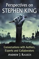 Perspectivas sobre Stephen King: Conversaciones con autores, expertos y colaboradores - Perspectives on Stephen King: Conversations with Authors, Experts and Collaborators