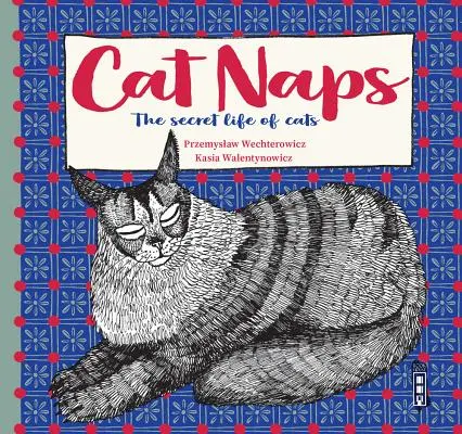 Siestas de gato: La vida secreta de los gatos - Cat Naps: The Secret Life of Cats