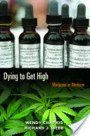 Morir para colocarse: La marihuana como medicina - Dying to Get High: Marijuana as Medicine