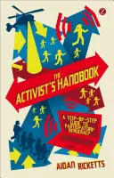 Manual del activista: Guía paso a paso de la democracia participativa - The Activists' Handbook: A Step-By-Step Guide to Participatory Democracy