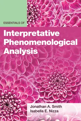 Fundamentos del análisis fenomenológico interpretativo - Essentials of Interpretative Phenomenological Analysis