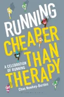 Correr Más barato que la terapia: Una celebración del running - Running: Cheaper Than Therapy: A Celebration of Running