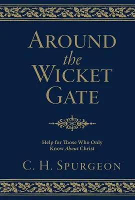 En torno a la puerta peatonal: Ayuda para los que sólo conocen a Cristo - Around the Wicket Gate: Help for Those Who Only Know about Christ