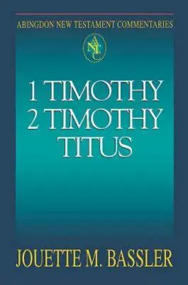 Comentarios de Abingdon sobre el Nuevo Testamento: 1 y 2 Timoteo y Tito - Abingdon New Testament Commentaries: 1 & 2 Timothy and Titus