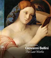 Giovanni Bellini: Las últimas obras - Giovanni Bellini: The Last Works