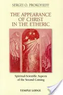 La aparición de Cristo en lo etérico: Aspectos científico-espirituales de la Segunda Venida - The Appearance of Christ in the Etheric: Spiritual-Scientific Aspects of the Second Coming