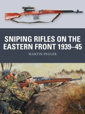 Fusiles de francotirador en el frente oriental 1939-45 - Sniping Rifles on the Eastern Front 1939-45